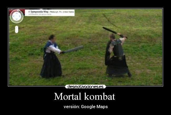 Mortal kombat - versión: Google Maps