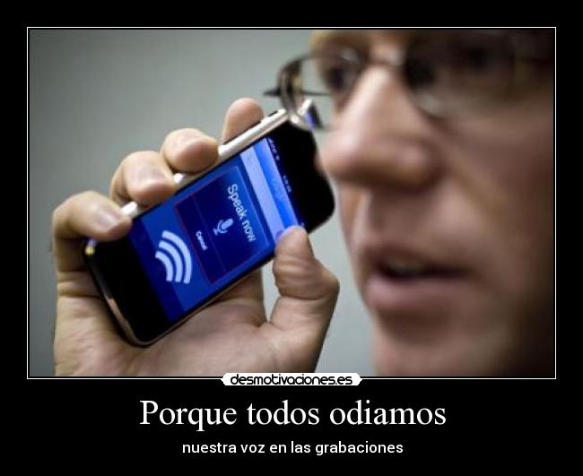 Porque todos odiamos - nuestra voz en las grabaciones