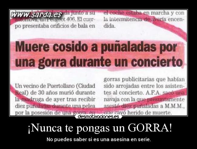 ¡Nunca te pongas un GORRA! - No puedes saber si es una asesina en serie.