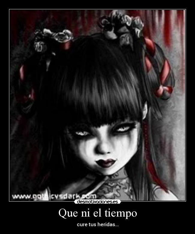 Que ni el tiempo - cure tus heridas...