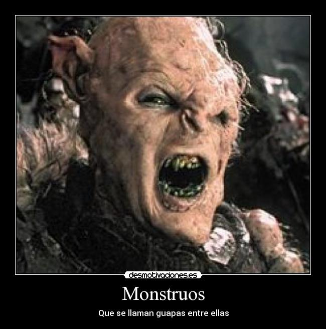 Monstruos - Que se llaman guapas entre ellas