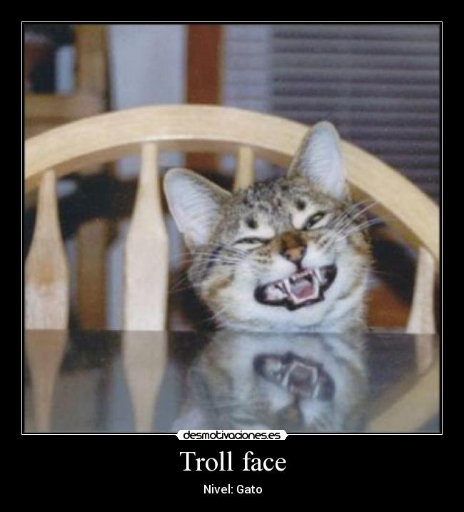 Troll face - Nivel: Gato