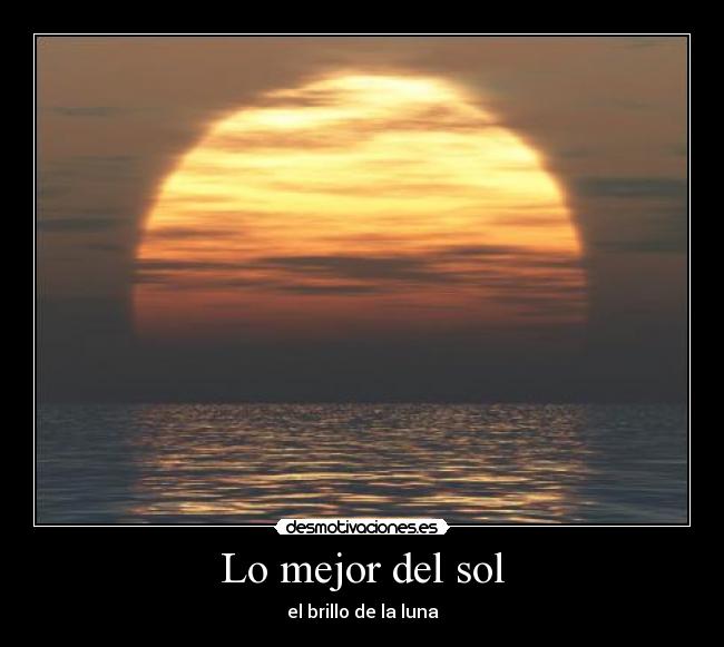 Lo mejor del sol - el brillo de la luna