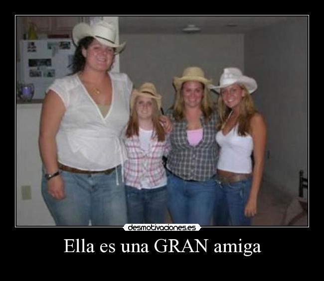 Ella es una GRAN amiga -