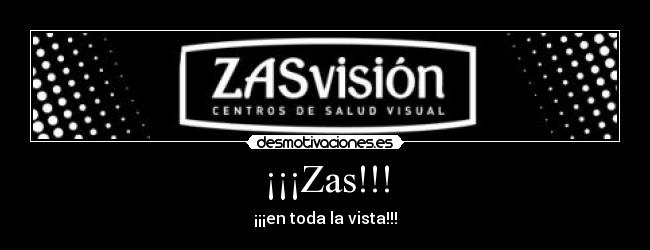 ¡¡¡Zas!!! - ¡¡¡en toda la vista!!!