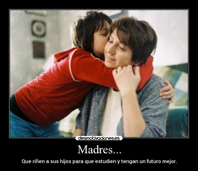 Madres... -