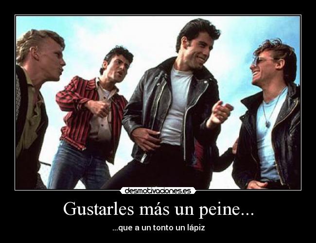 Gustarles más un peine... - ...que a un tonto un lápiz