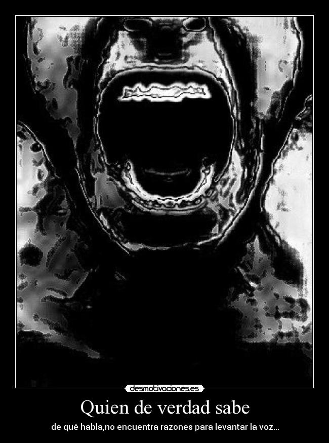 Quien de verdad sabe -