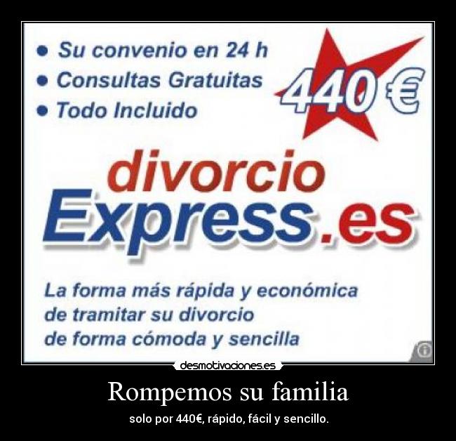 Rompemos su familia - solo por 440€, rápido, fácil y sencillo.
