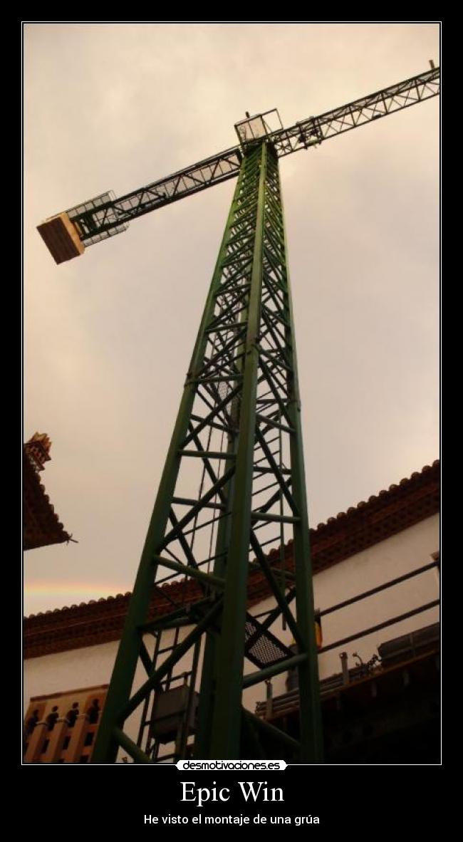 Epic Win - He visto el montaje de una grúa