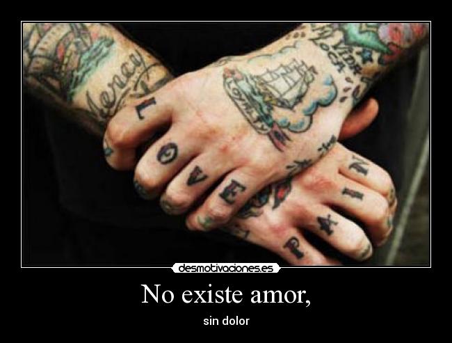 No existe amor, -