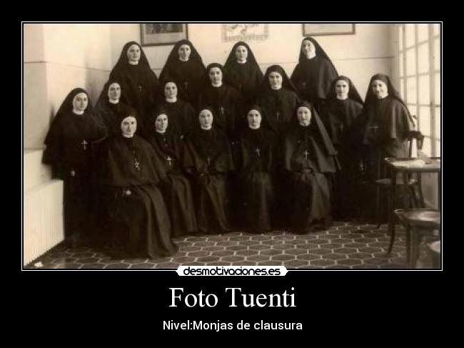 Foto Tuenti - Nivel:Monjas de clausura