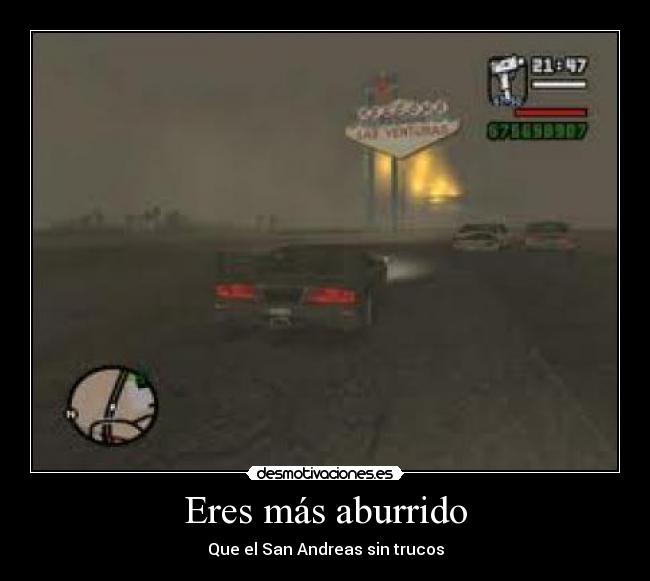 Eres más aburrido -