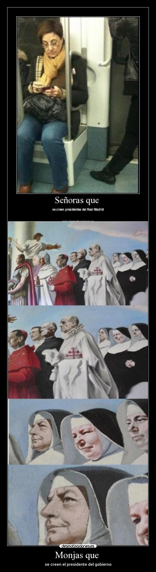Monjas que  - se creen el presidente del gobierno