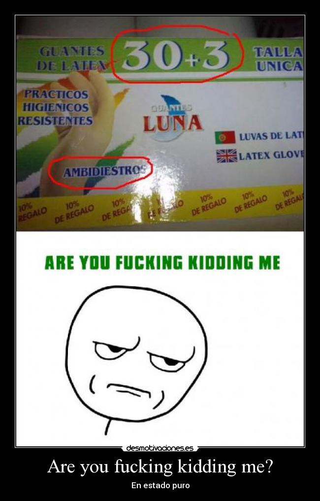 Are you fucking kidding me? - En estado puro