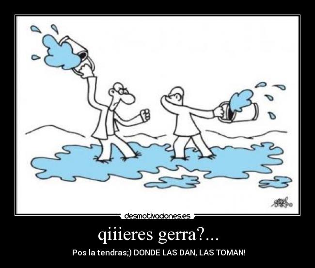 carteles guerra agua desmotivaciones