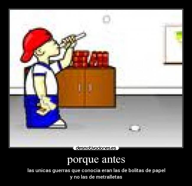 porque antes -