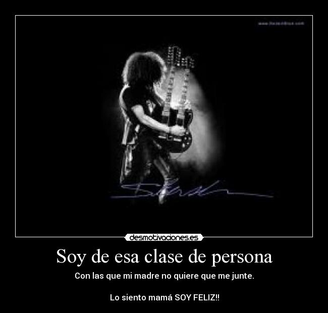 Soy de esa clase de persona - 