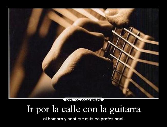 Ir por la calle con la guitarra -