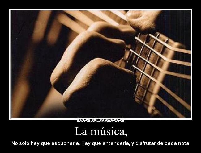 La música, -