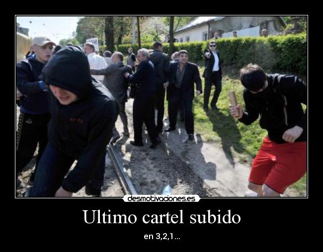 Ultimo cartel subido - en 3,2,1...