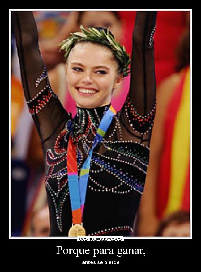 Porque para ganar, - antes se pierde
