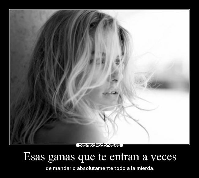 Esas ganas que te entran a veces -