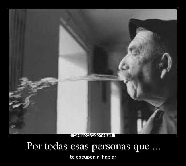 Por todas esas personas que ... - 