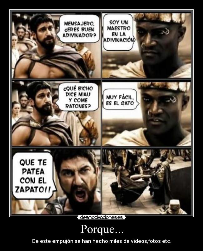 Porque... - De este empujón se han hecho miles de videos,fotos etc.