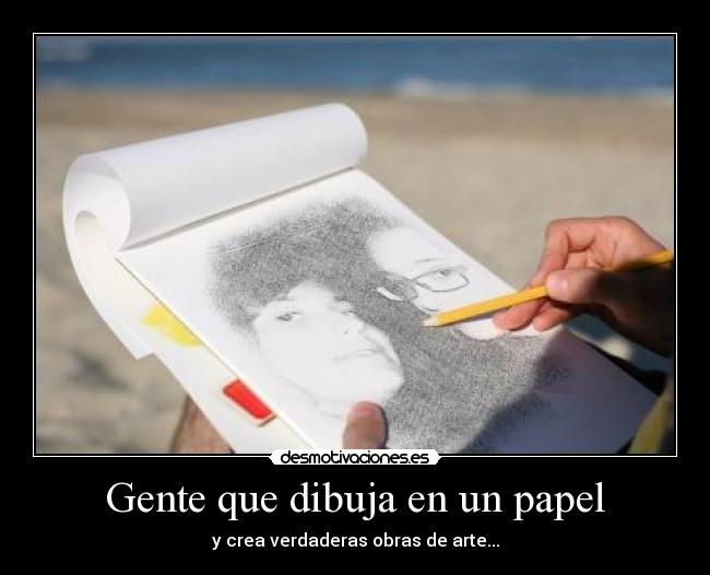 Gente que dibuja en un papel - y crea verdaderas obras de arte...
