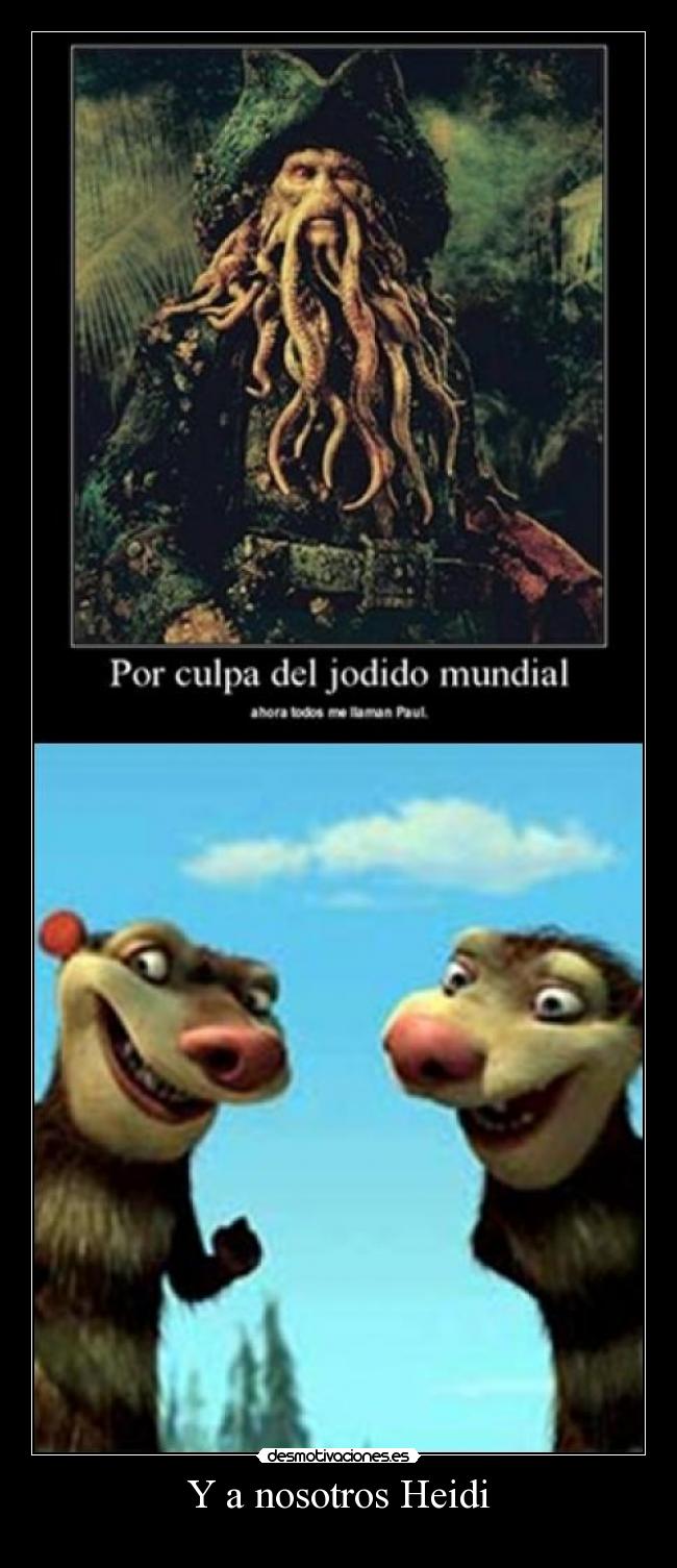 Y a nosotros Heidi -