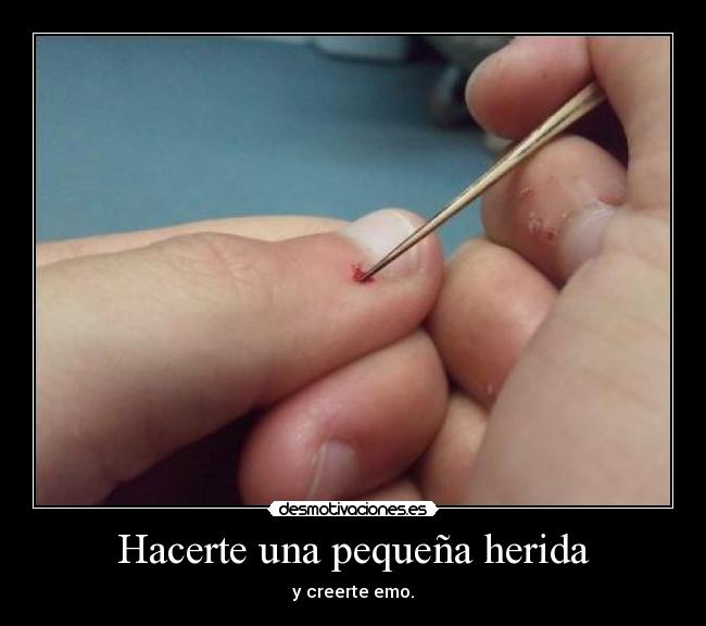 Hacerte una pequeña herida -