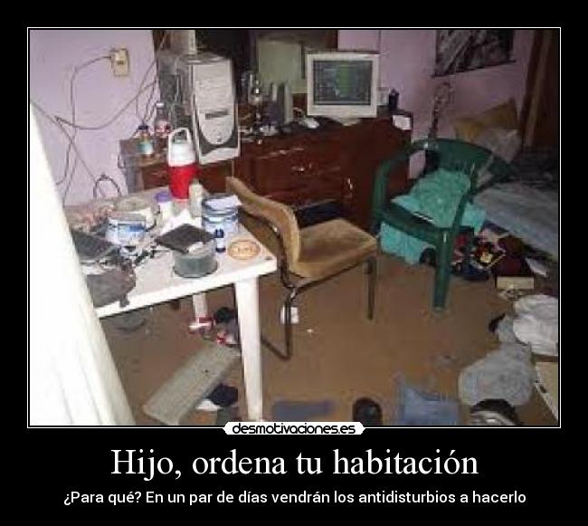 Hijo, ordena tu habitación - 