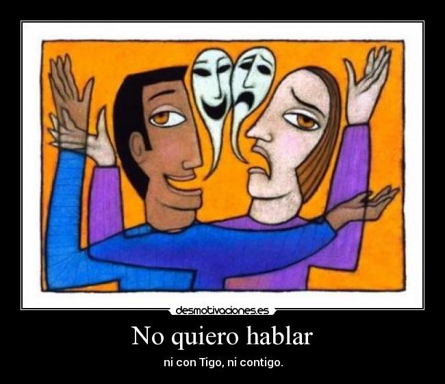 No quiero hablar - 
