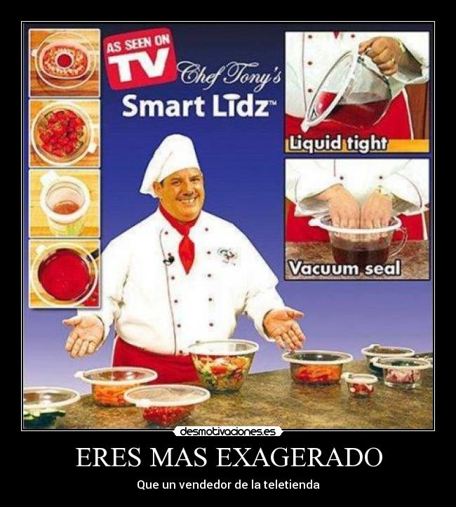 ERES MAS EXAGERADO -