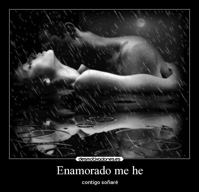 Enamorado me he - contigo soñaré