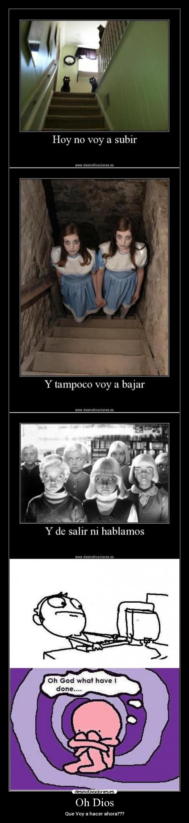 Oh Dios - Que Voy a hacer ahora???