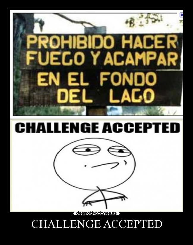 CHALLENGE ACCEPTED -