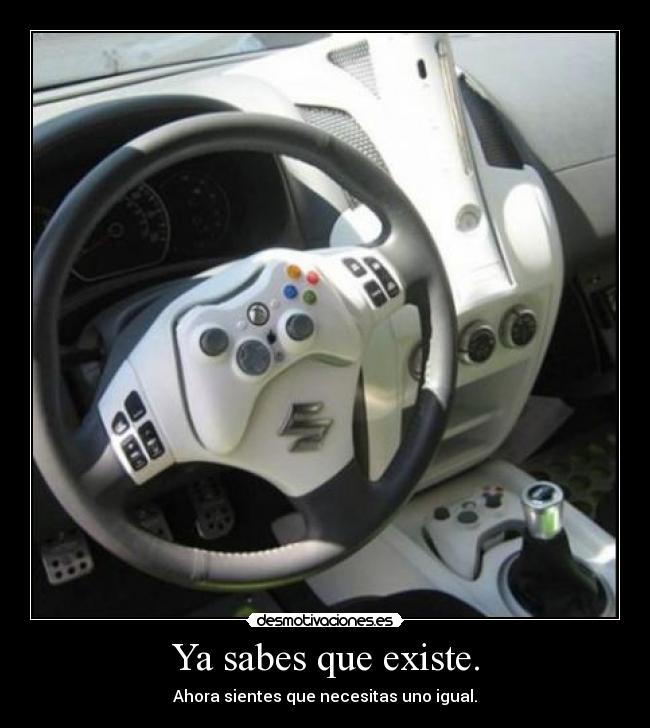 Ya sabes que existe. -