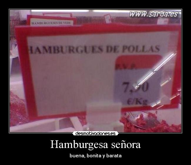 Hamburgesa señora - buena, bonita y barata