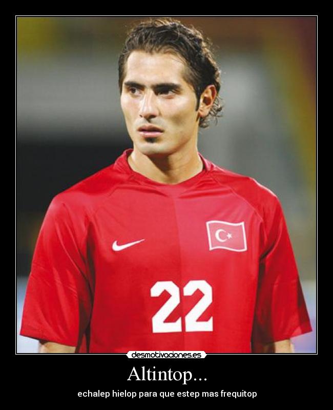 Altintop... - echalep hielop para que estep mas frequitop
