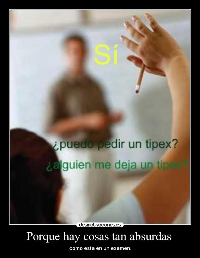 Porque hay cosas tan absurdas  - 