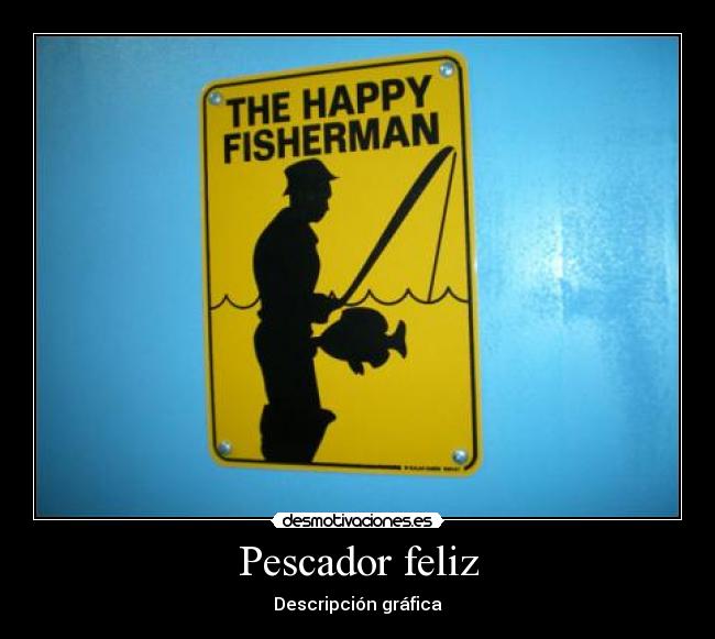 Pescador feliz -