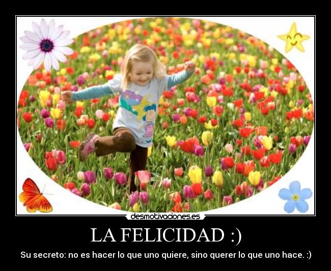 LA FELICIDAD :) -