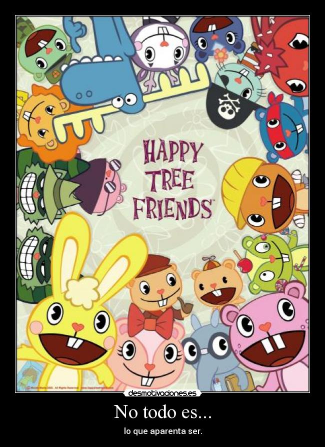 No todo es... - lo que aparenta ser.