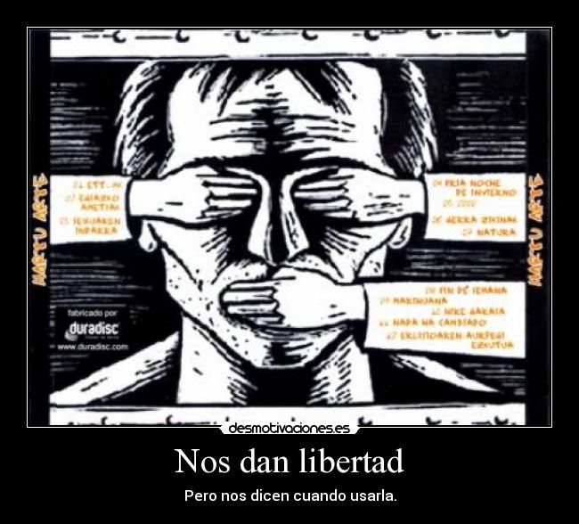 Nos dan libertad - Pero nos dicen cuando usarla.