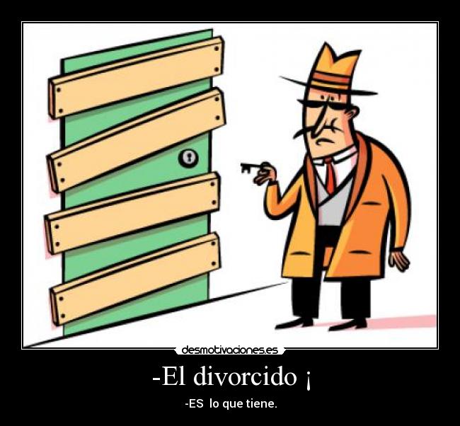 -El divorcido ¡ -