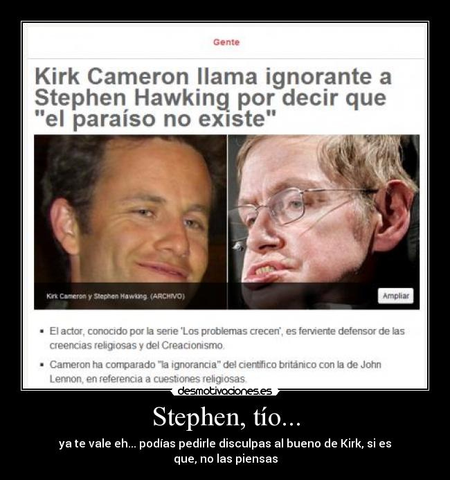 Stephen, tío... -