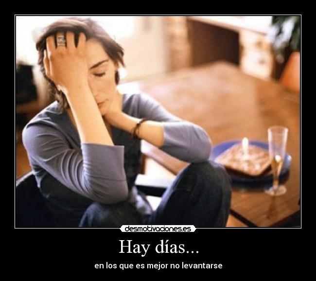 Hay días... -