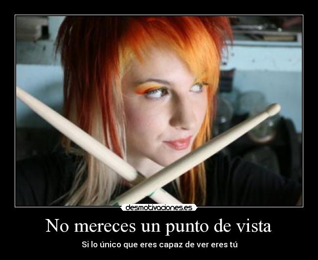 No mereces un punto de vista - Si lo único que eres capaz de ver eres tú